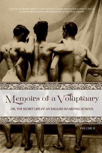 Memoirs of a Voluptuary [VOLUME II]: or; The Secret Life of an English Boarding School