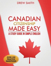 Canadian Citizenship Made Easy: A Study Guide in Simple English