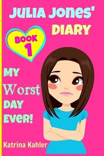 JULIA JONES - My Worst Day Ever! - Book 1