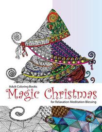 Adult Coloring Book: Magic Christmas: for Relaxation Meditation (adult coloring books, coloring pages, christmas coloring pages, christmas,