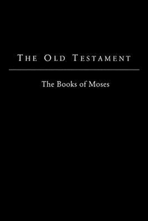 The Old Testament - King James Version: The Books of Moses