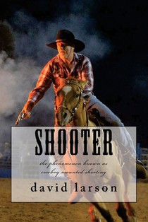 Shooter: the phenomenon known as cowboy mounted shooting