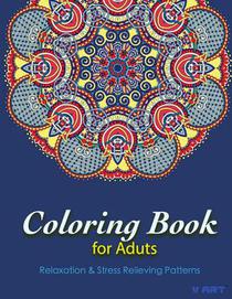 Coloring Books For Adults 8: Coloring Books for Grownups: Stress Relieving Patterns