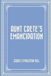 Aunt Crete's Emancipation