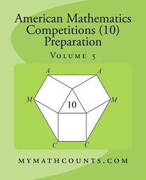 American Mathematics Competitions (AMC 10) Preparation (Volume 5)