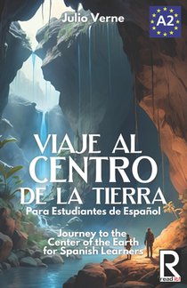 Viaje al centro de la tierra para estudiantes de español: Libro de lectura fácil Nivel A2. Ilustrado