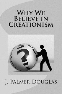 Why We Believe in Creationism