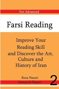 Farsi Reading: Improve Your Reading Skill and Discover the Art, Culture and Hist: For Advanced Farsi Learners