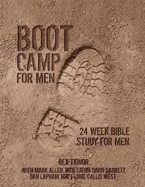 Boot Camp For Men: 24 Week Bible Study For Men