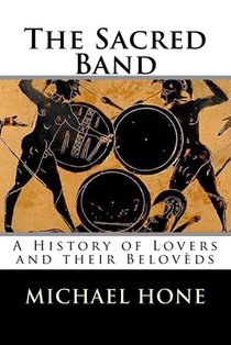 The Sacred Band: A History of Lovers and their Belovèds