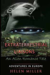 Extraterrestrial Liaisons An Alien Romance Tale: Desired By The Alien Princes - (Paranormal New Adult Fantasy Short Story) (A Sci Fi Alien Erotic Scie