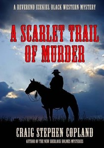 A Scarlet Trail of Murder - Large Print: A Reverend Ezekiel Black Western Mystery