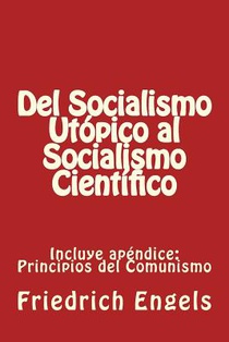Del Socialismo Utópico al Socialismo Científico y Principios del Comunismo: Incluye los dos libros