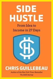 Side Hustle: From Idea to Income in 27 Days voorzijde