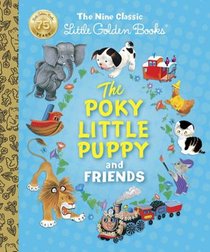 The Poky Little Puppy and Friends: The Nine Classic Little Golden Books
