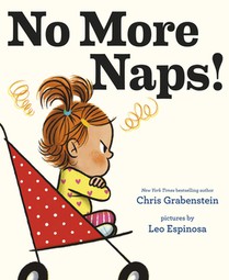 No More Naps!: A Story for When You're Wide-Awake and Definitely Not Tired