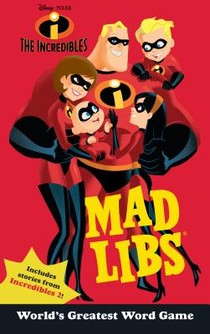 The Incredibles Mad Libs: Includes Stories from Incredibles 2!