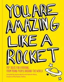 You Are Amazing Like a Rocket (Library Edition): Pep Talks from Young People Around the World