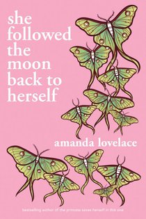 she followed the moon back to herself Amanda Lovelace, Author voorzijde