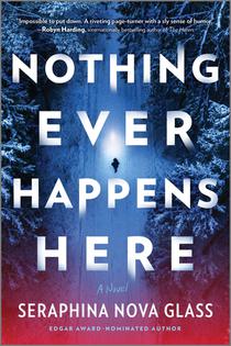 Nova Glass, S: Nothing Ever Happens Here