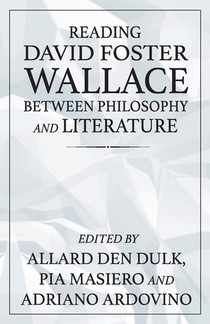 Reading David Foster Wallace Between Philosophy and Literature