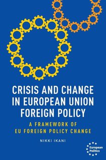 Crisis and Change in European Union Foreign Policy