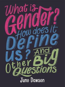 What is Gender? How Does It Define Us? And Other Big Questions for Kids voorzijde