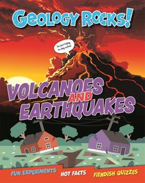 Geology Rocks!: Earthquakes and Volcanoes
