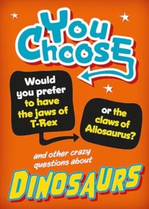 You Choose: Dinosaurs