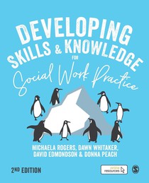 Developing Skills and Knowledge for Social Work Practice