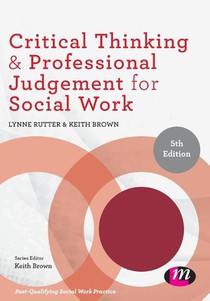 Critical Thinking and Professional Judgement for Social Work