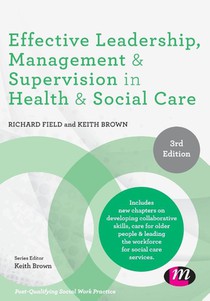 Effective Leadership, Management and Supervision in Health and Social Care