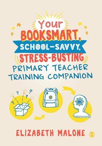 Your Booksmart, School-savvy, Stress-busting Primary Teacher Training Companion