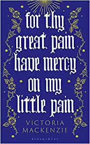 For Thy Great Pain Have Mercy On My Little Pain voorzijde