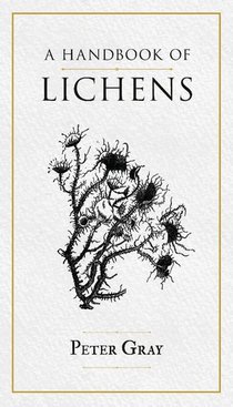 Gray, P: Handbook of Lichens