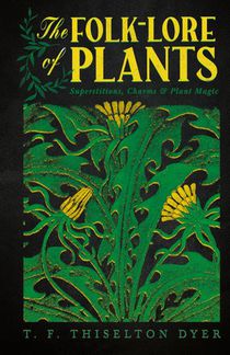 The Folk-Lore of Plants