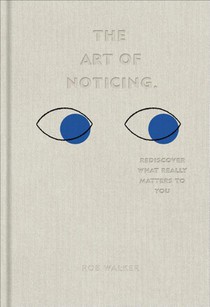 The Art of Noticing
