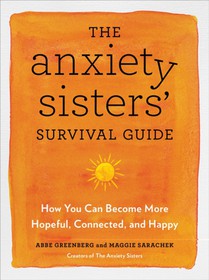 The Anxiety Sisters' Survival Guide