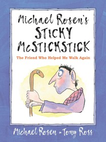 Michael Rosen's Sticky McStickstick: The Friend Who Helped Me Walk Again voorzijde