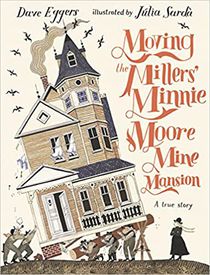 Moving the Millers' Minnie Moore Mine Mansion: A True Story voorzijde