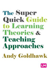 The Super Quick Guide to Learning Theories and Teaching Approaches
