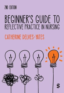 Beginner's Guide to Reflective Practice in Nursing