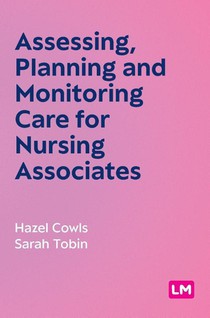 Assessing, Planning and Monitoring Care for Nursing Associates (First edition)
