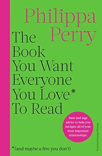The Book You Want Everyone You Love* To Read *(and maybe a few you don't) voorzijde