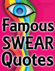 Famous Swearing: Sweary Quotes from Big Assholes in Blockbuster Movies...: A Swear Word Adult Coloring Book for Dirty Colouring
