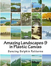 Amazing Landscapes 9: in Plastic Canvas