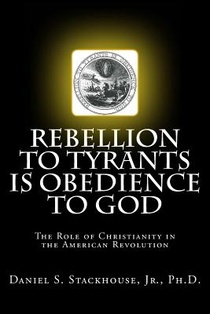 Rebellion to Tyrants is Obedience to God