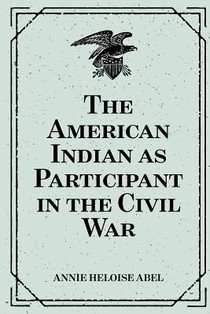 The American Indian as Participant in the Civil War
