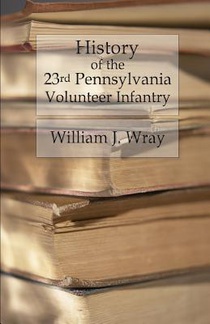 History of the Twenty-Third Pennsylvania Volunteer Infantry: Birney's Zouaves - Three Months & Three Years' Service