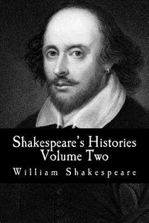 Shakespeare's Histories: Volume Two: (King Henry VI: Part 1, Part 2, Part 3)